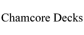 CHAMCORE DECKS