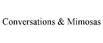 CONVERSATIONS & MIMOSAS