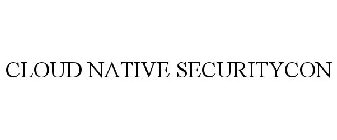 CLOUD NATIVE SECURITYCON