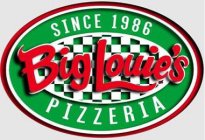 SINCE 1986 BIG LOUIE'S PIZZERIA