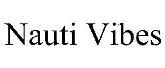 NAUTI VIBES