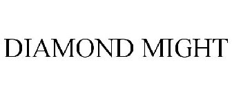 DIAMOND MIGHT