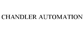 CHANDLER AUTOMATION