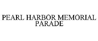 PEARL HARBOR MEMORIAL PARADE