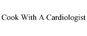 COOK WITH A CARDIOLOGIST