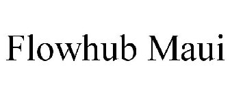 FLOWHUB MAUI