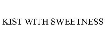KIST WITH SWEETNESS