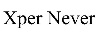 XPER NEVER