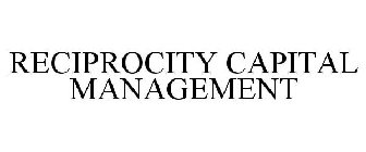 RECIPROCITY CAPITAL MANAGEMENT