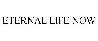 ETERNAL LIFE NOW