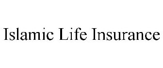 ISLAMIC LIFE INSURANCE