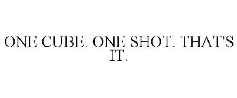 ONE CUBE. ONE SHOT. THAT'S IT.