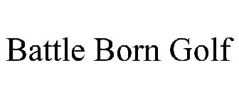 BATTLE BORN GOLF