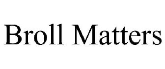 BROLL MATTERS