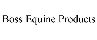 BOSS EQUINE PRODUCTS