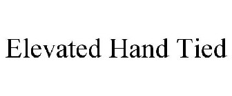 ELEVATED HAND TIED