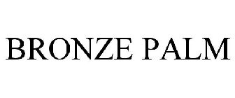 BRONZE PALM