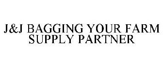 J&J BAGGING YOUR FARM SUPPLY PARTNER