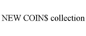 NEW COIN$ COLLECTION
