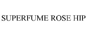 SUPERFUME ROSE HIP