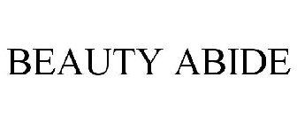 BEAUTY ABIDE