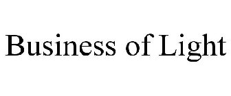 BUSINESS OF LIGHT
