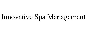 INNOVATIVE SPA MANAGEMENT