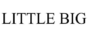 LITTLE BIG