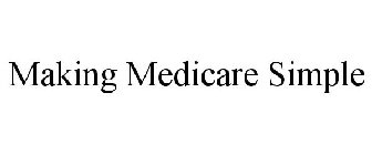 MAKING MEDICARE SIMPLE