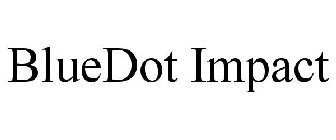 BLUEDOT IMPACT