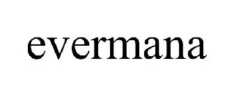 EVERMANA