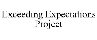 EXCEEDING EXPECTATIONS PROJECT