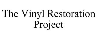 THE VINYL RESTORATION PROJECT