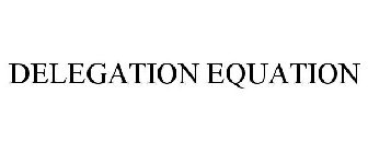 DELEGATION EQUATION