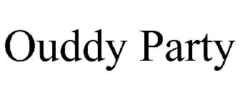 OUDDY PARTY