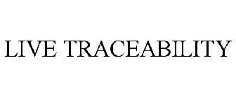 LIVE TRACEABILITY