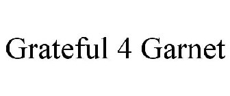 GRATEFUL 4 GARNET