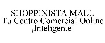 SHOPPINISTA MALL TU CENTRO COMERCIAL ONLINE ¡INTELIGENTE!