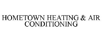 HOMETOWN HEATING & AIR CONDITIONING