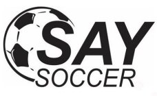 SAY SOCCER