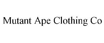 MUTANT APE CLOTHING CO