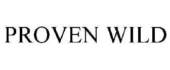 PROVEN WILD