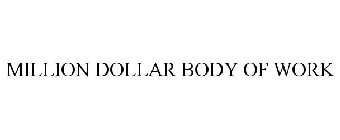 MILLION DOLLAR BODY OF WORK