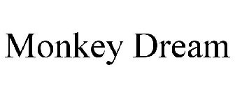 MONKEY DREAM