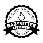 BABYSITTER APPROVED! EASY TO LEARN - EASY TO PUT AWAY & FUN TO PLAY!Y TO PUT AWAY & FUN TO PLAY!