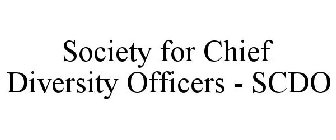 SOCIETY FOR CHIEF DIVERSITY OFFICERS - SCDO