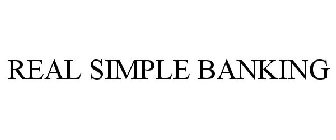 REAL SIMPLE BANKING