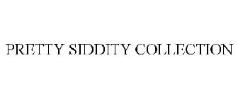 PRETTY SIDDITY COLLECTION