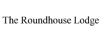 THE ROUNDHOUSE LODGE