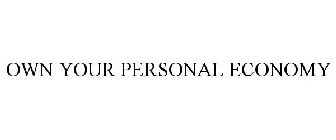 OWN YOUR PERSONAL ECONOMY